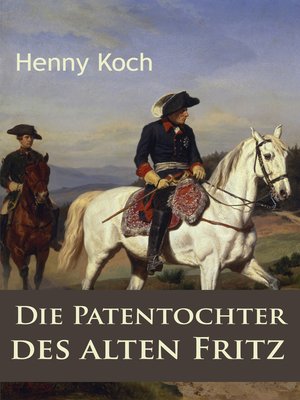 cover image of Die Patentochter des alten Fritz